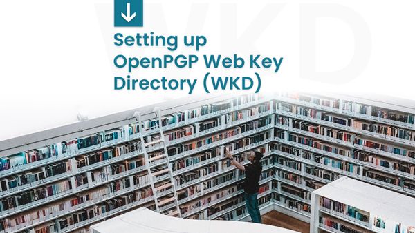 Setting up OpenPGP Web Key Directory (WKD)